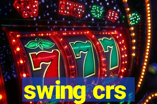 swing crs